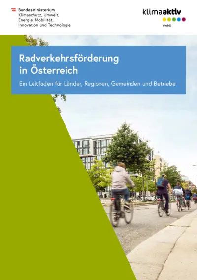 Radverkehrsförderung in Österreich Ein Leitfaden für Länder, Regionen, Gemeinden und Betriebe